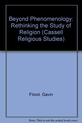 9780304701315: Beyond Phenomenology: Rethinking the Study of Religion