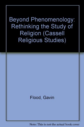 9780304701315: Beyond Phenomenology: Rethinking the Study of Religion (Cassell religious studies)