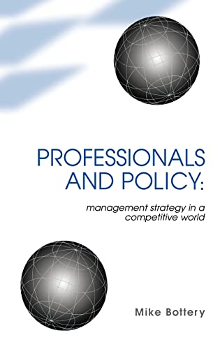 Beispielbild fr Professionals and Policy: Management Strategy in a Competitive World (Cassell Education S) [Hardcover] Bottery, Mike zum Verkauf von Hay-on-Wye Booksellers