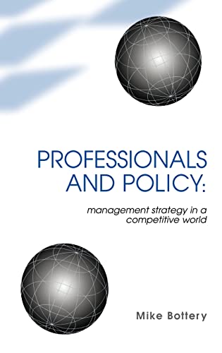 Stock image for Professionals and Policy: Management Strategy in a Competitive World (Cassell Education S) [Hardcover] Bottery, Mike for sale by Hay-on-Wye Booksellers