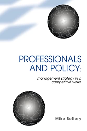 Stock image for Professionals and Policy : Management Strategy in a Competitive World for sale by Blackwell's