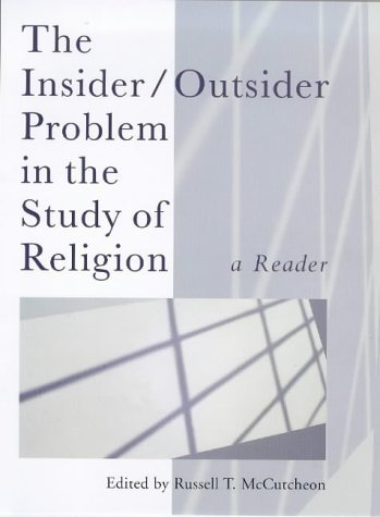 Beispielbild fr The Insider/Outsider Problem in the Study of Religion: A Reader (Controversies in the Study of Religion) zum Verkauf von Books From California