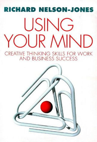 Stock image for Using your Mind: Creative Thinking for Personal Power for sale by WorldofBooks