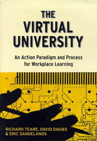 Imagen de archivo de The Virtual University: An Action Paradigm and Process for Workplace Learning (Workplace Learning Series) a la venta por Mispah books
