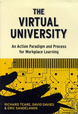 Stock image for The Virtual University: An Action Paradigm and Process for Workplace Learning (Workplace Learning Series) for sale by Mispah books