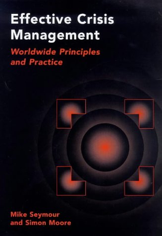Stock image for Effective Crisis Management: Worldwide Principles and Practice for sale by Reuseabook