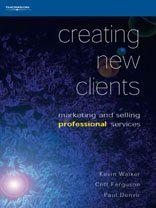 9780304704255: Creating New Clients: Marketing and Selling Professional Services