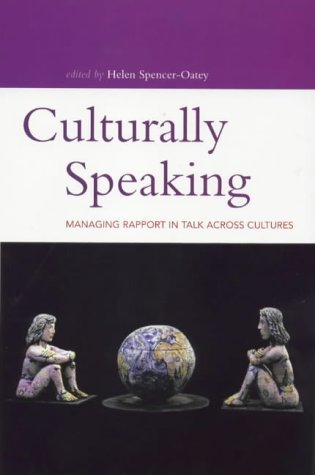 9780304704378: Culturally Speaking: Managing Rapport in Talk Across Cultures: Managing Rapport Through Talk Across Cultures