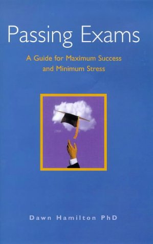 Stock image for Passing Exams: A Guide for Maximum Success and Minimum Stress for sale by Reuseabook