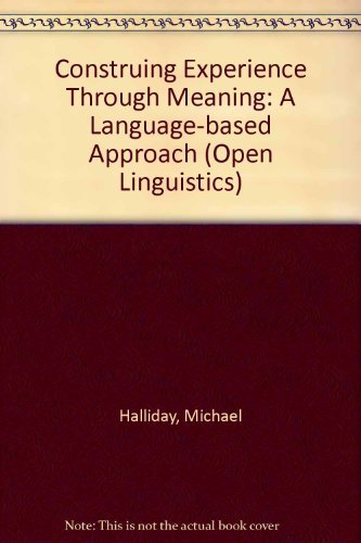 Imagen de archivo de Construing Experience Through Meaning: A Language-based Approach (Open Linguistics S.) a la venta por Fireside Bookshop