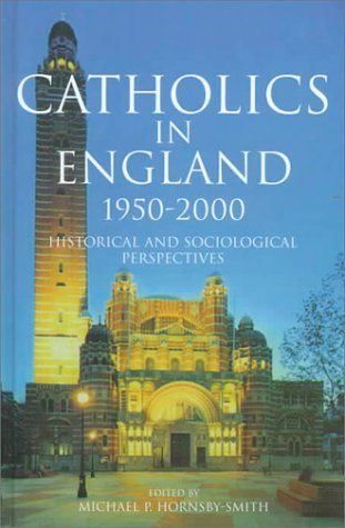 Beispielbild fr Catholics in England, 1950-2000 : Historical and Sociological Perspectives zum Verkauf von Better World Books