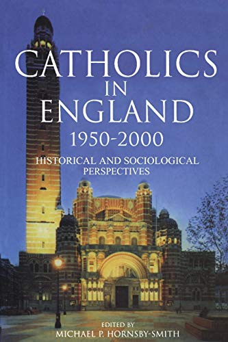 Beispielbild fr Catholics in England 1950-2000: Historical and Sociological Perspectives zum Verkauf von WorldofBooks