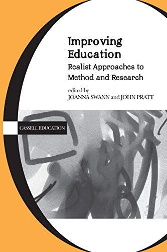 Stock image for Improving Education: Realist Approaches to Method and Research (Cassell education series) for sale by WorldofBooks