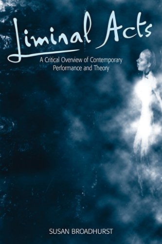 9780304705856: Liminal Acts: A Critical Overview of Contemporary Performance and Theory
