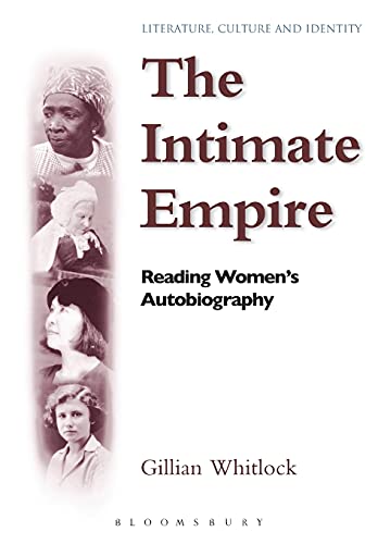 Stock image for The Intimate Empire: Reading Women's Autobiography (Literature, Culture & Identity S.) for sale by WorldofBooks