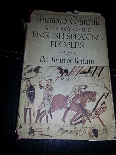 Beispielbild fr A History of the English Speaking Peoples. Volume I The Birth of Britain zum Verkauf von HPB-Ruby
