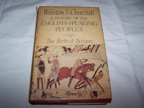 Imagen de archivo de A History of the English Speaking Peoples, Volume 1: The Birth of Britain a la venta por WorldofBooks