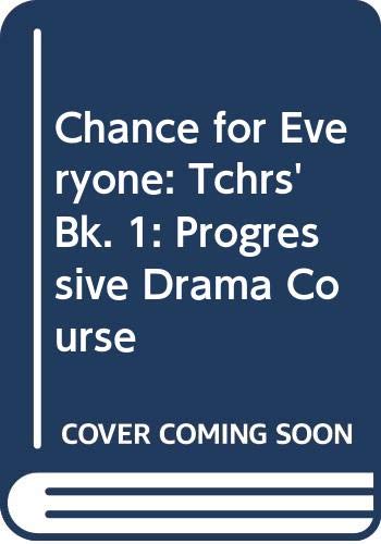 Chance for Everyone: Progressive Drama Course: Tchrs' (9780304917761) by John Hudson; Peter Slade
