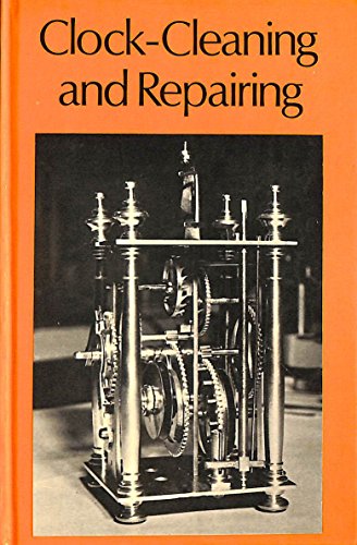 9780304918010: Clock Cleaning and Repairing (Work Handbooks)