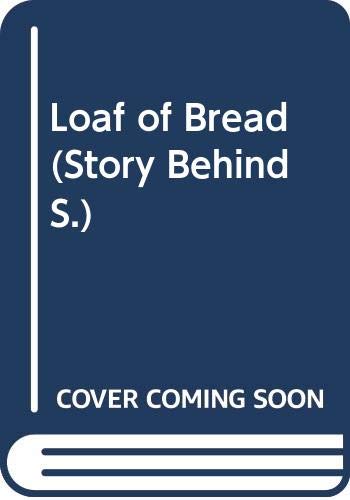 Loaf of Bread (Story Behind) (9780304923403) by Charles King