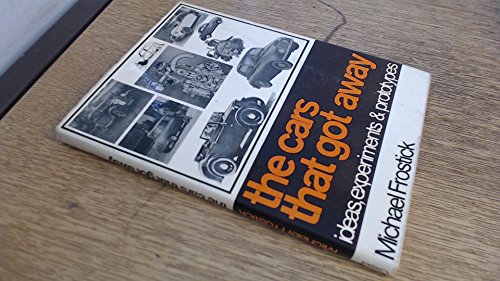Stock image for The Cars That Got Away : Ideas, Experiments & Prototypes for sale by Better World Books Ltd
