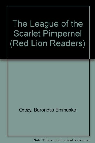 The League of the Scarlet Pimpernel (Red Lion Readers) (9780304929061) by Emmuska Orczy