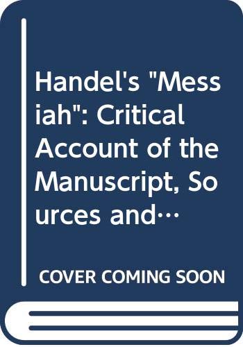 9780304931637: Handel's "Messiah": Critical Account of the Manuscript, Sources and Printed Editions