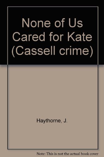 Stock image for None of Us Cared for Kate (Cassell Crime) for sale by Syber's Books