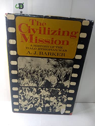 Beispielbild fr The Civilizing Mission : The Italo-Ethiopian War 1935-6 zum Verkauf von Better World Books