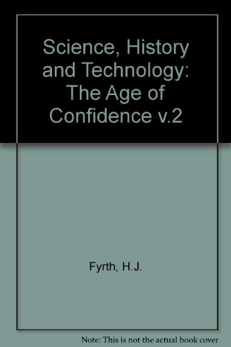 Science, History and Technology: The Age of Confidence v.2 (9780304932238) by Hubert Jim Fyrth; Maurice Goldsmith