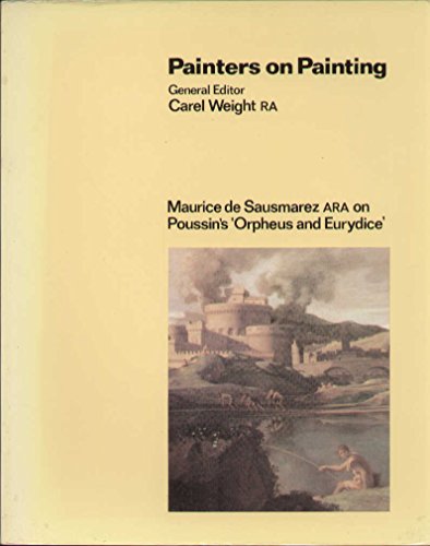 Maurice de Sausmarez ARA on Poussin's Orpheus and Eurydice (Painters on painting) (9780304932818) by De Sausmarez, Maurice