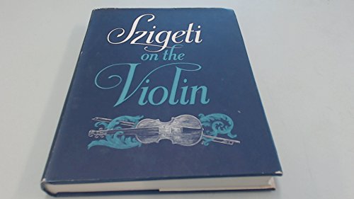 Stock image for Szigeti on the Violin for sale by Better World Books: West