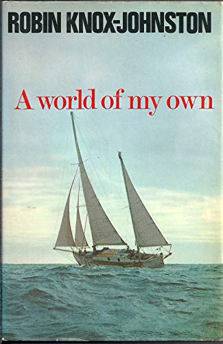 Beispielbild fr A world of my own: The singlehanded, non-stop circumnavigation of the world in Suhaili zum Verkauf von ThriftBooks-Atlanta