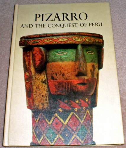 Pizarro and the Conquest of Peru (Caravel Books)