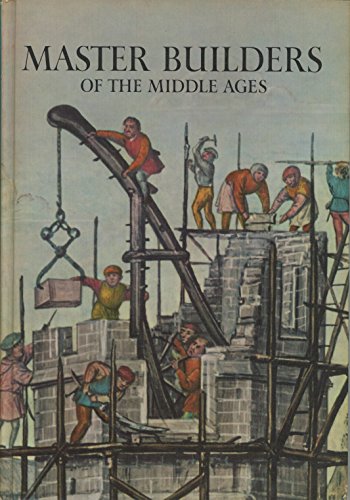 Master Builders of the Middle Ages (Horizon Caravel Books) (9780304935727) by David Jacobs