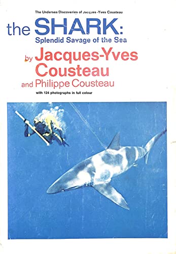 Beispielbild fr The Shark: Splendid Savage of the Sea (The undersea discoveries of Jacques-Yves Cousteau) zum Verkauf von Reuseabook