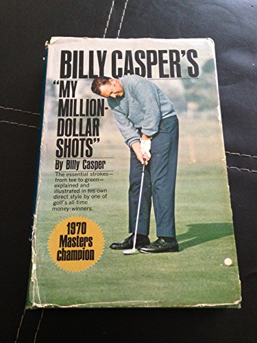 Beispielbild fr Billy Casper's 'my Million-Dollar Shots' zum Verkauf von Better World Books