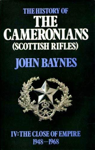 History of the Cameronians (Scottish Rifles). Vol. IV. Close of Empire 1948-1968.