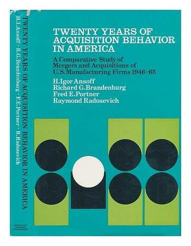 Beispielbild fr Twenty Years of Acquisition Behaviour in America: A Comparative Study of Mergers and Acquisitions of U.S. Manufacturing Firms, 1946-65 zum Verkauf von Anybook.com