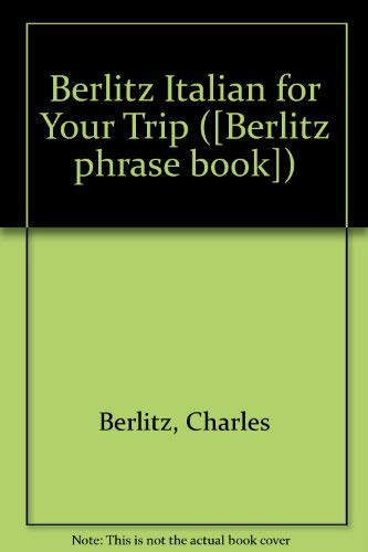 Italian for Your Trip (9780304965182) by Staff Of Editions Berlitz