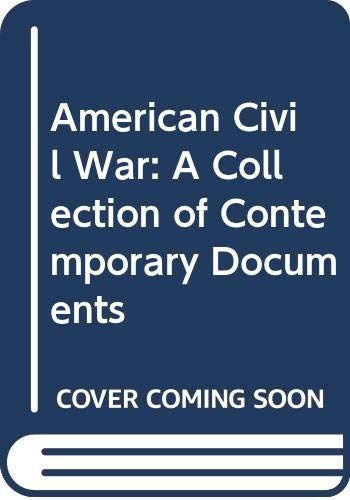 9780305620202: American Civil War: A Collection of Contemporary Documents