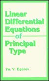 Linear Differential Equations of Principal Type (Monographs in Contemporary Mathematics) (9780306109928) by Yuri V. Egorov