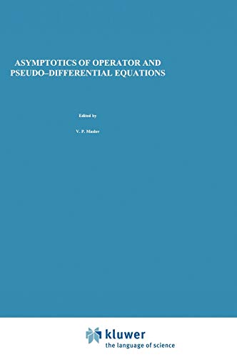 Imagen de archivo de Asymptotics of Operator and Pseudo-Differential Equations (Monographs in Contemporary Mathematics) a la venta por Lucky's Textbooks