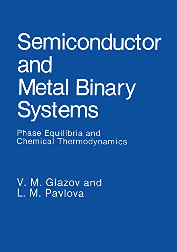 9780306110252: Semiconductor and Metal Binary Systems: Phase Equilibria and Chemical Thermodynamics