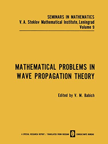 Stock image for Mathematical Problems in Wave Propagation Theory (Seminars in Mathematics / V.A. Steklov Mathematical Institute, Leningrad 9) for sale by Zubal-Books, Since 1961