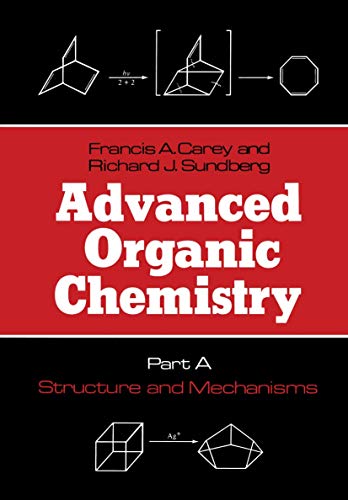 Imagen de archivo de Advanced Organic Chemistry: Part A: Structure and Mechanisms a la venta por Irish Booksellers