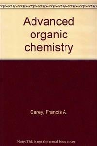 Beispielbild fr Advanced organic chemistry zum Verkauf von Better World Books