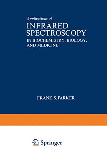 Beispielbild fr Applications of Infrared Spectroscopy in Biochemistry, Biology and Medicine zum Verkauf von Better World Books