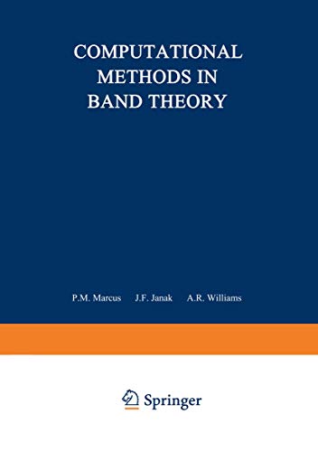 Beispielbild fr Computational Methods in Band Theory: Proceedings of a Conference held at the IBM Thomas J. Watson Research Center, Yorktown Heights, New York, May . Society (The IBM Research Symposia Series) zum Verkauf von PAPER CAVALIER US