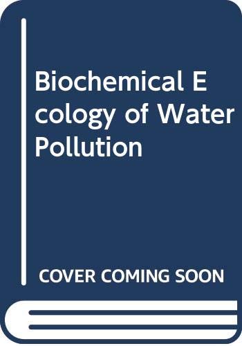 Beispielbild fr Biochemical Ecology of Water Pollution zum Verkauf von Ammareal